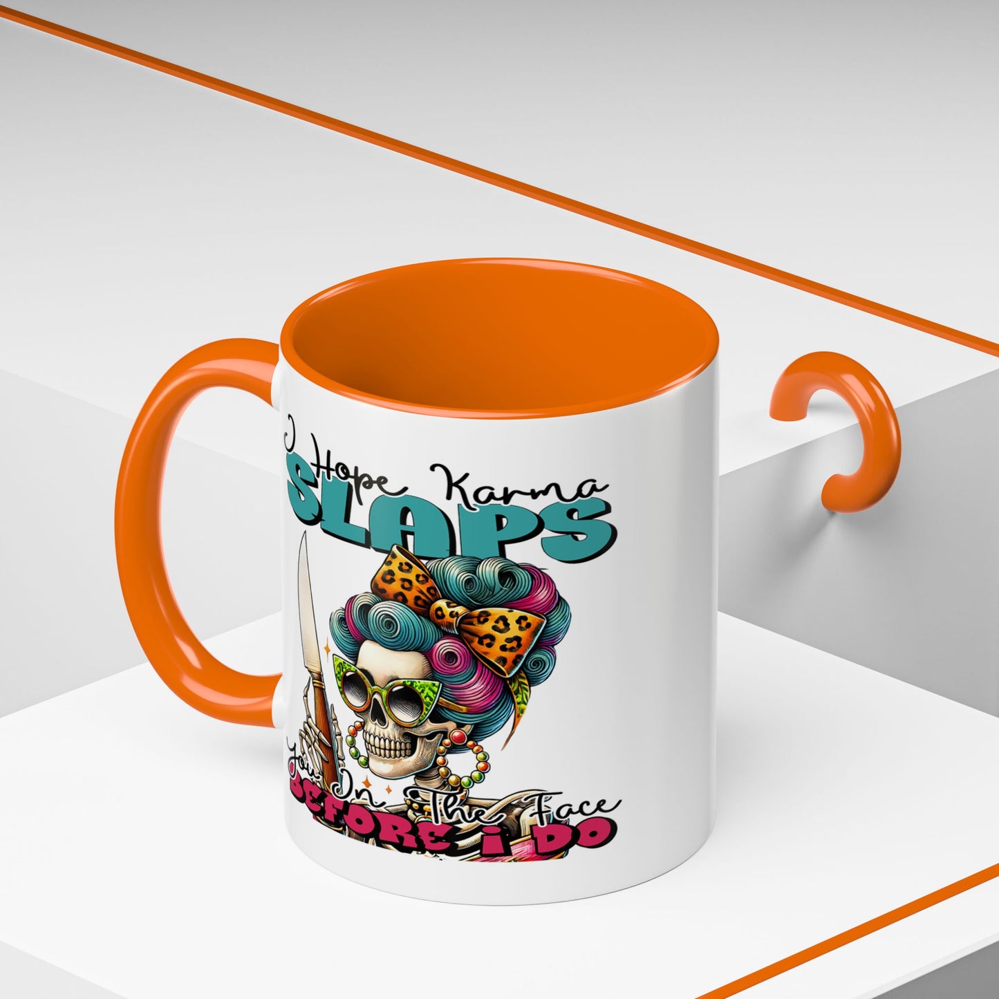 Humor Mug - I Hope Karma Slaps You in the Face