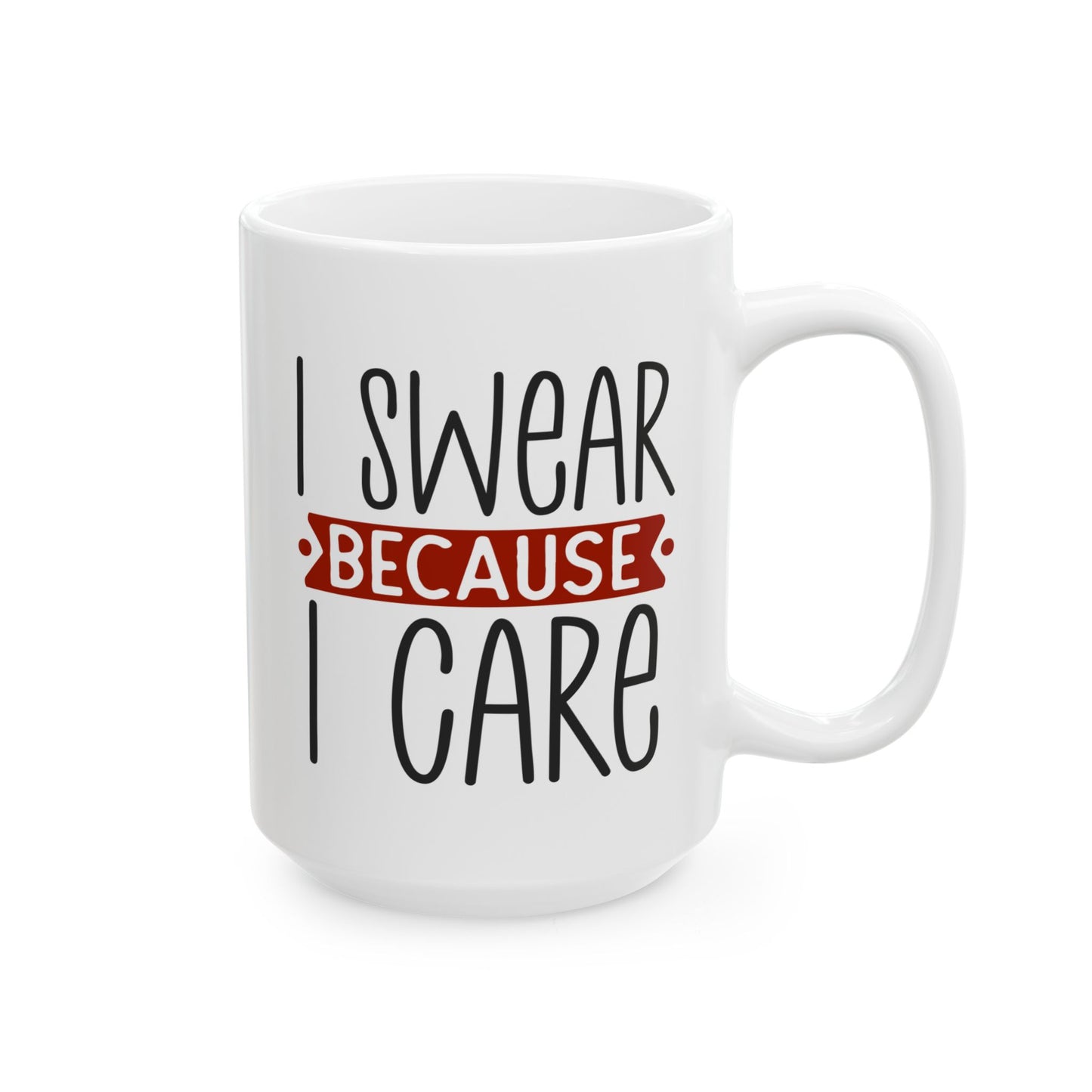 Adult Mug - I Swear Because I Care