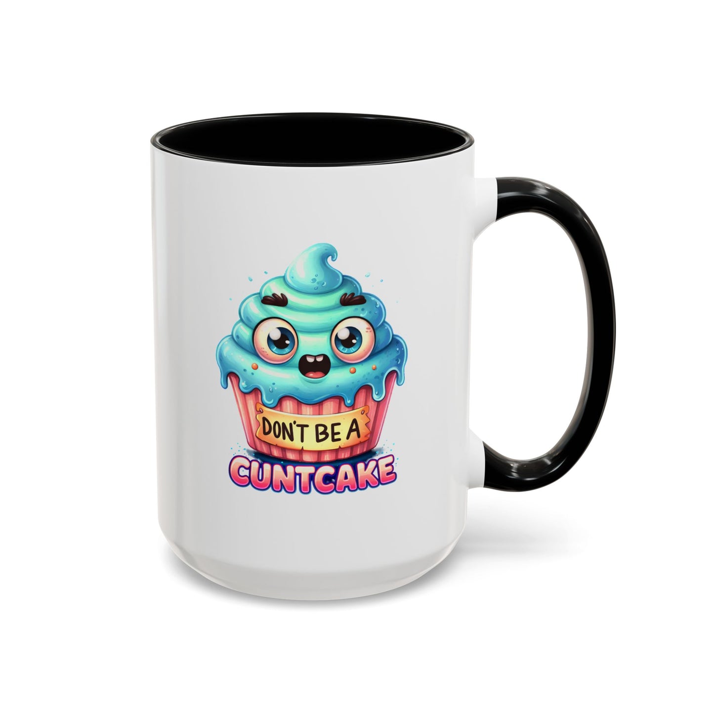 Humor Mug - Don't Be a Cuntcake