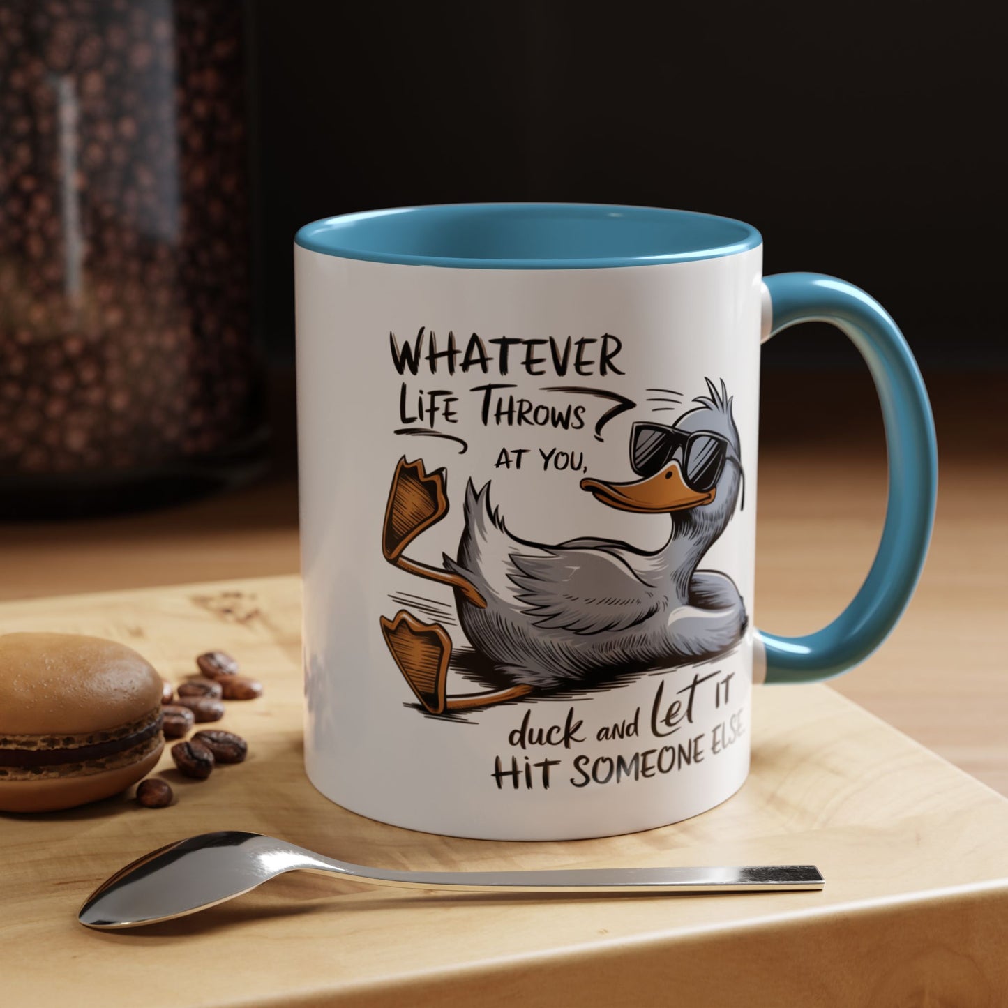 Humor Mug - Whatever Life Throws At You