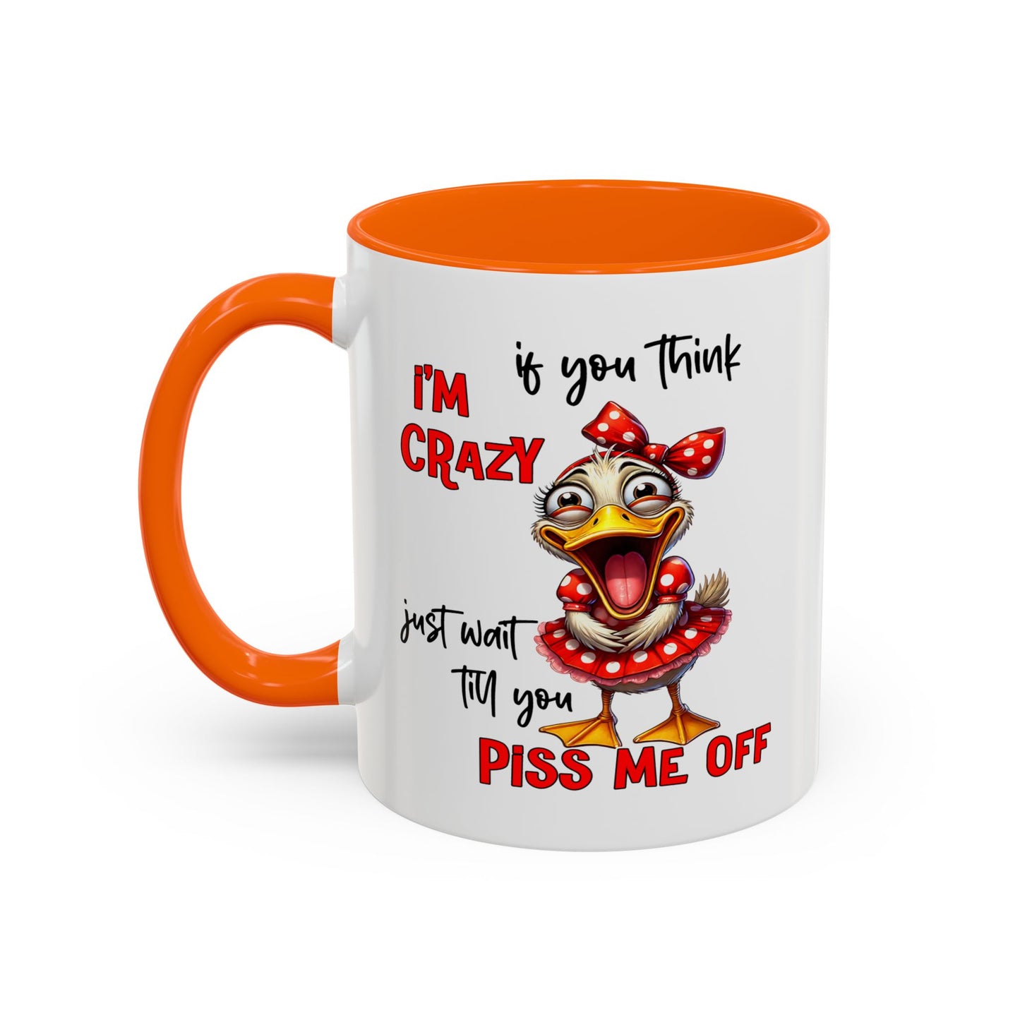 Humor Mug - If You Think I'm Crazy