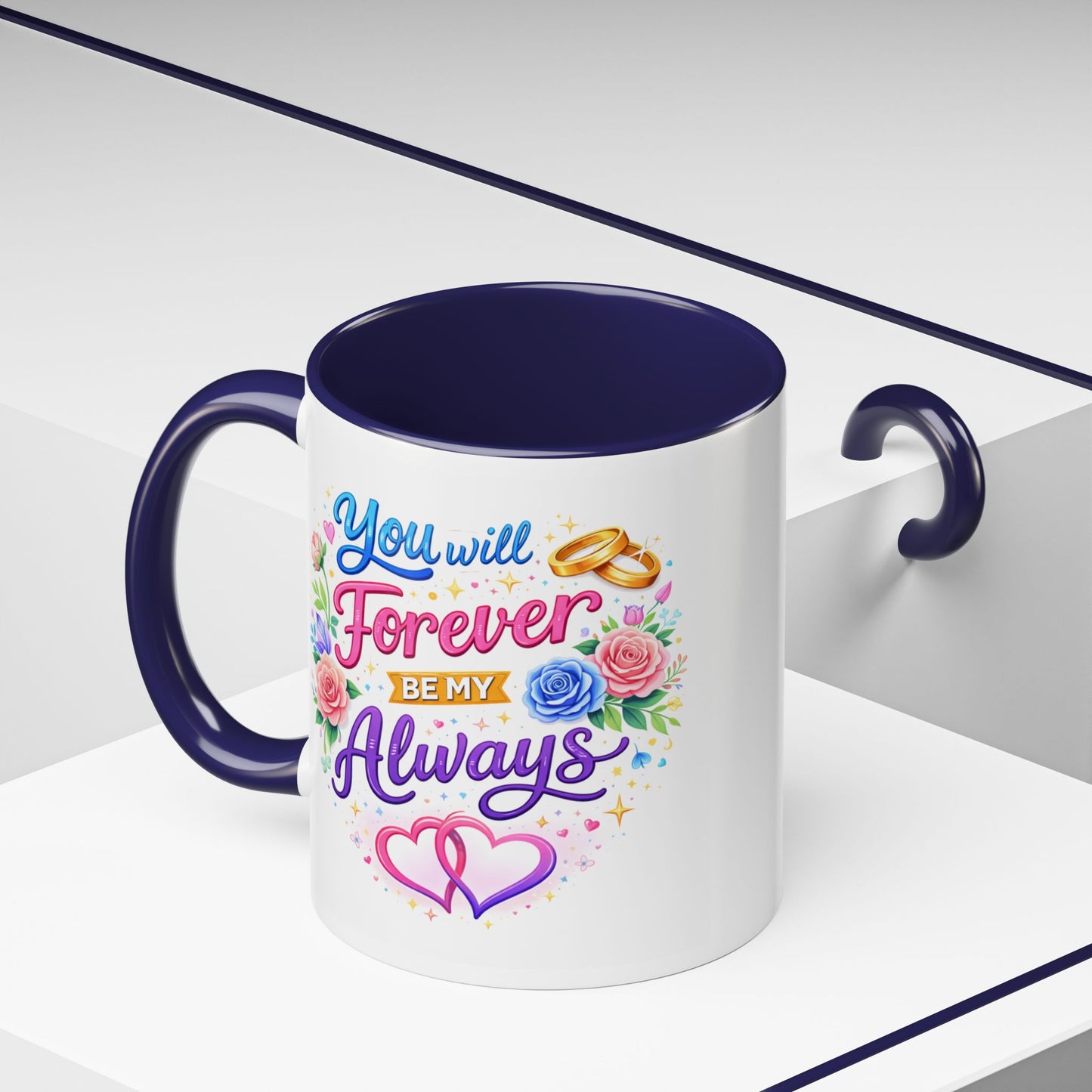 Anniversary Mug - You Will Forever Be My Always