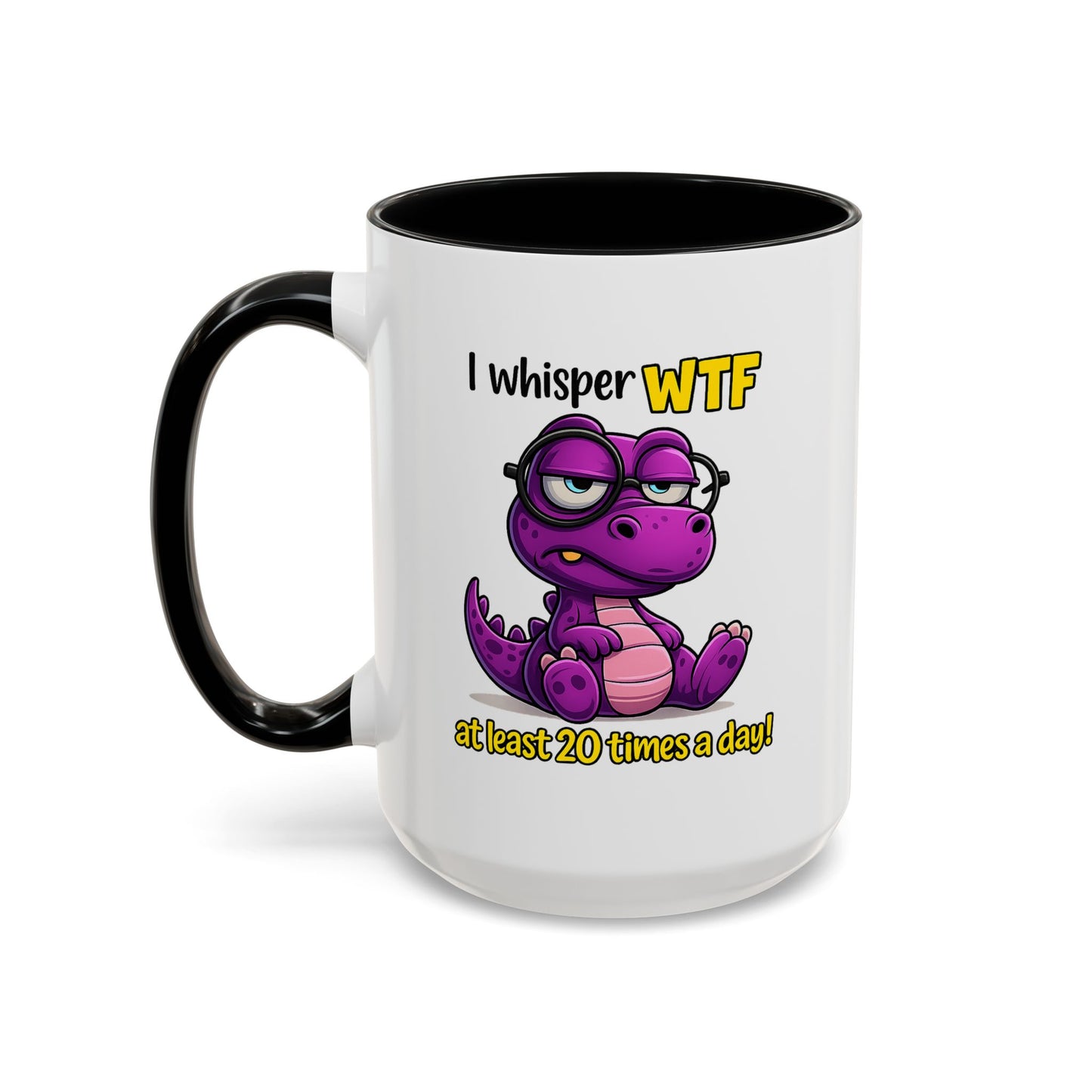 Humor Mug - I Whisper WTF