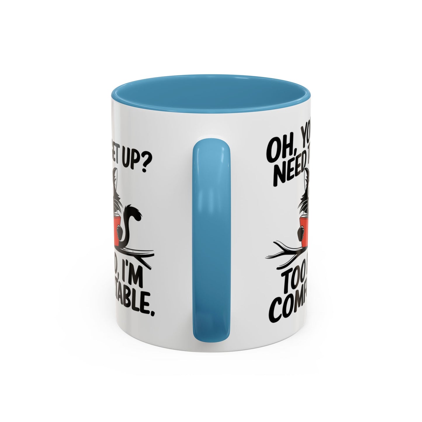 Animal Mug - Oh, You Need To Get Up?