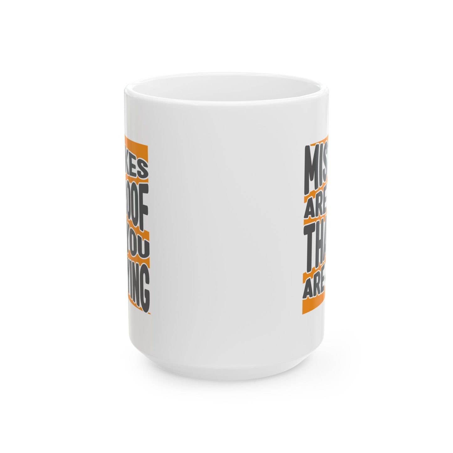 Motivation Mug - Mistakes Are Proof That You Are Trying 2