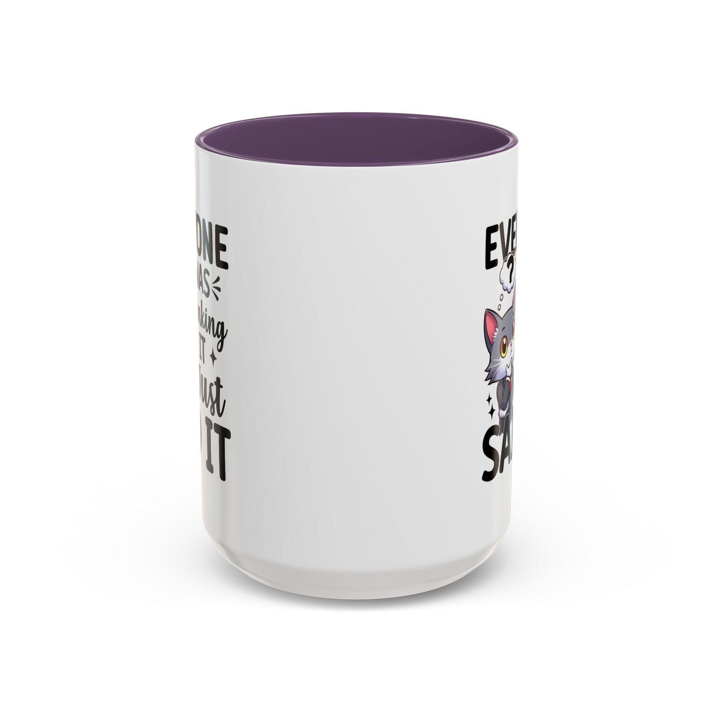 Humor Mug - Everyone Was Thinking It