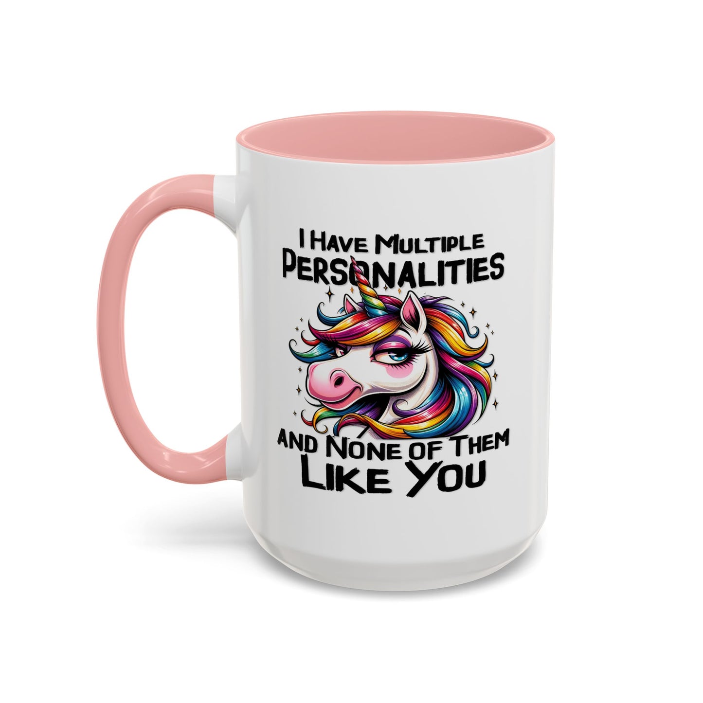 Humor Mug - I Have Multiple Personalities