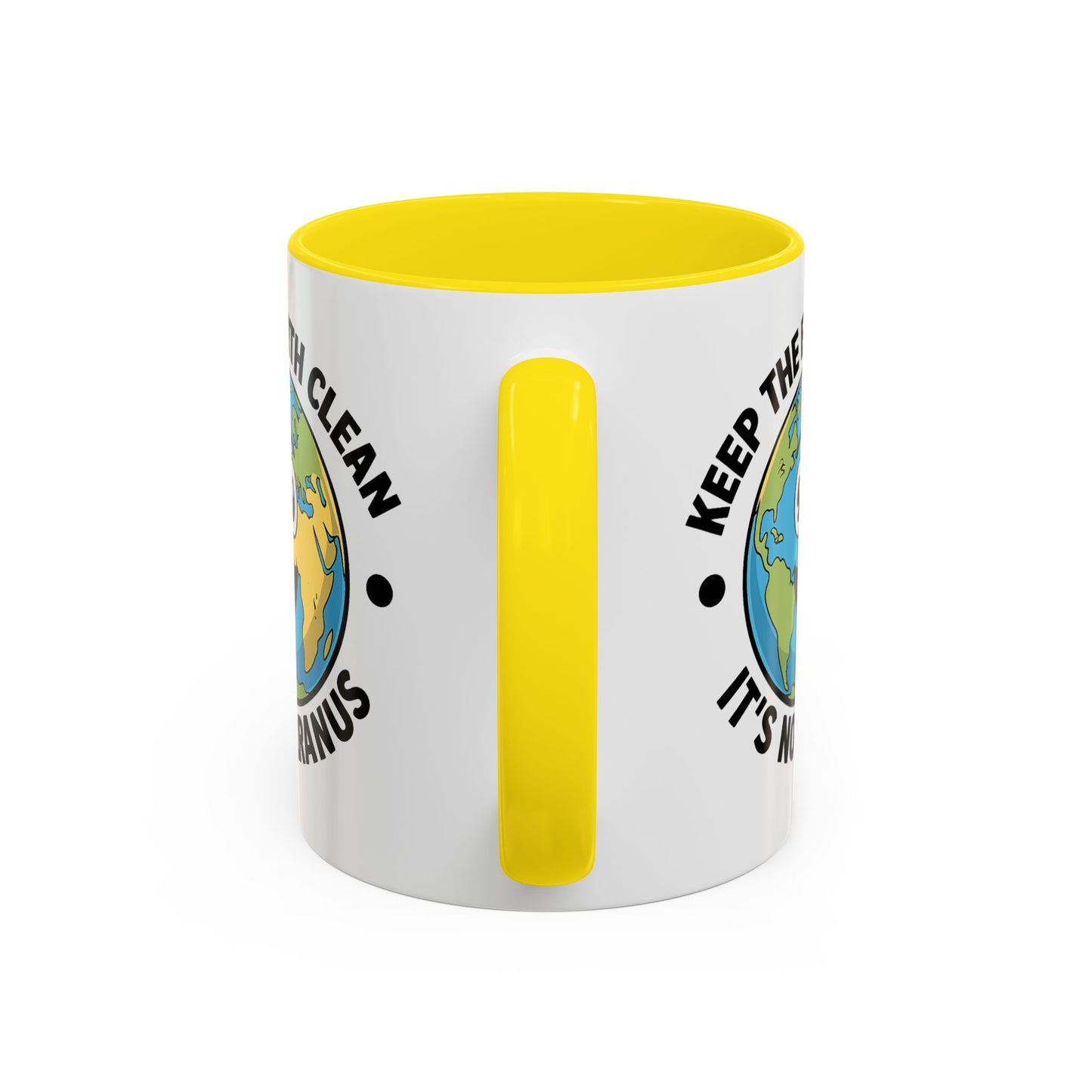 Humor Mug - Keep The Earth Clean