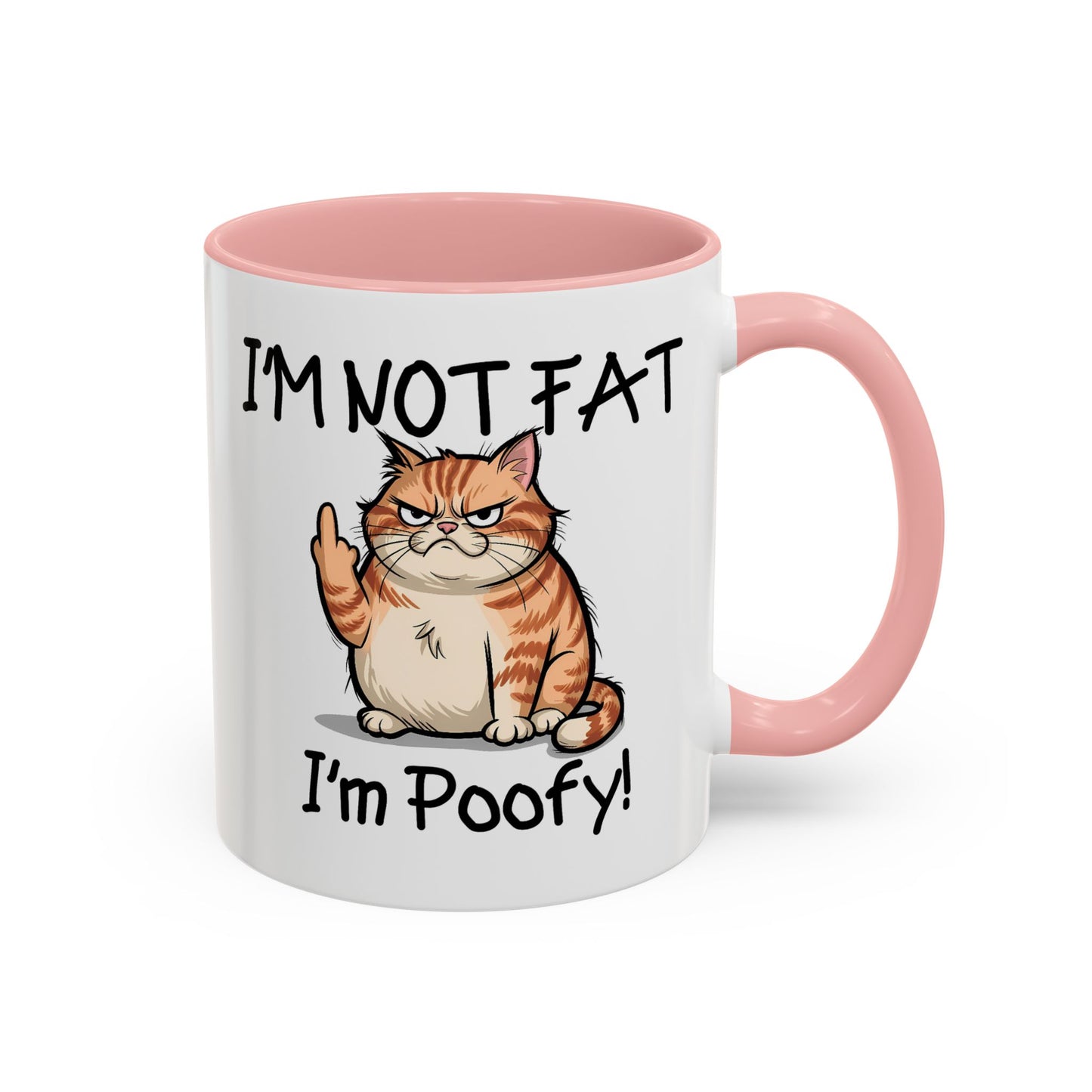 Humor Mug - I'm Not Fat I'm Poofy