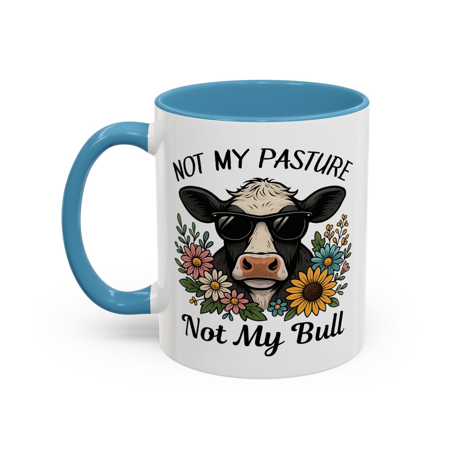 Humor Mug - Not My Pasture Not My Bull