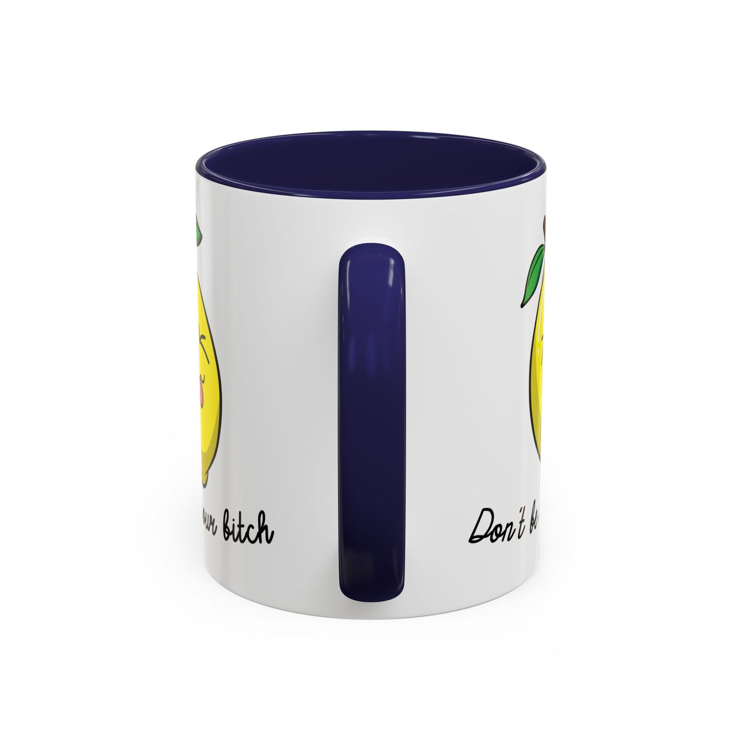 Adult Mug - Don't Be Such A Sour Bitch
