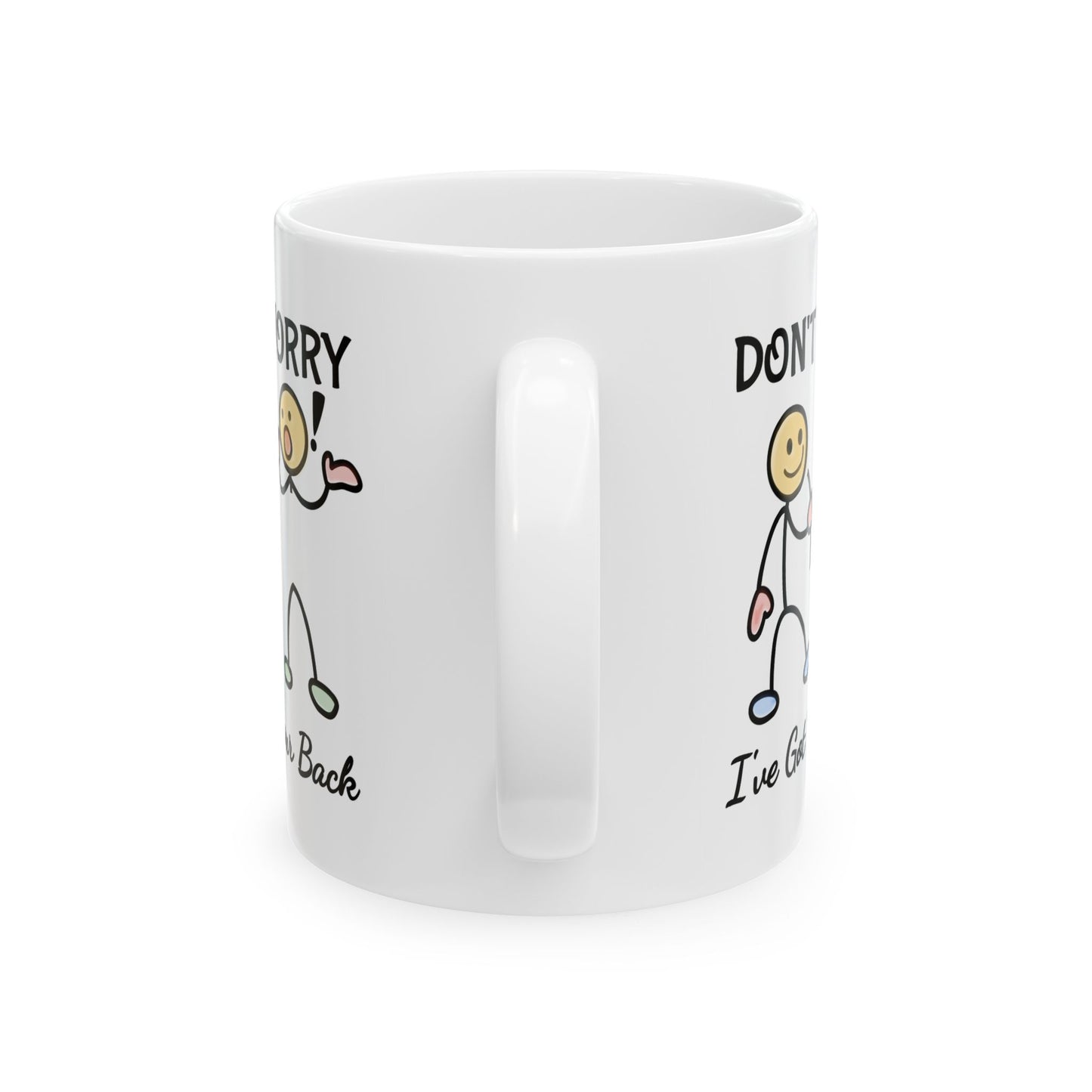 Humor Mug - Don't Worry I've Got Your Back