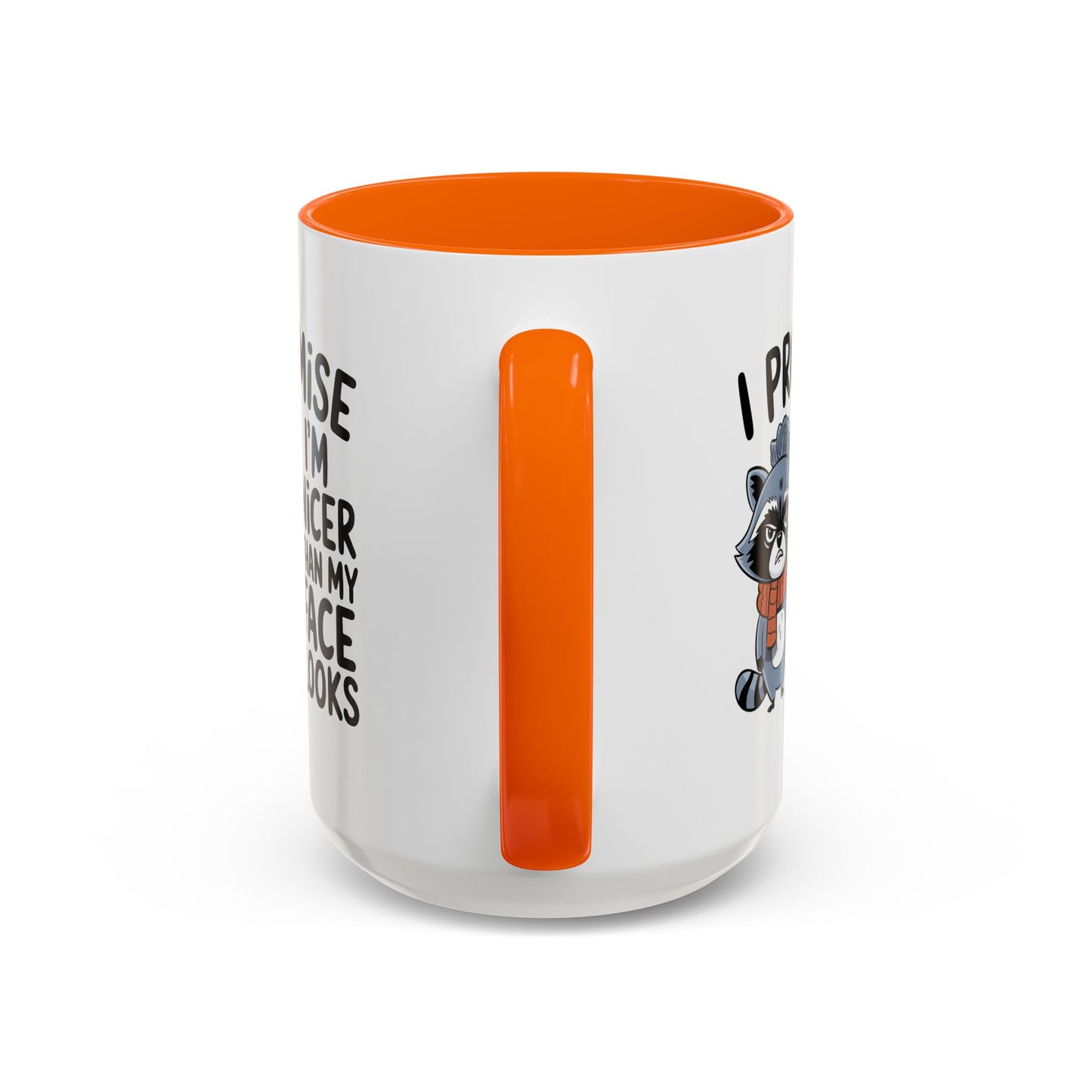 Humor Mug - I Promise I'm Nicer Than My Face Looks
