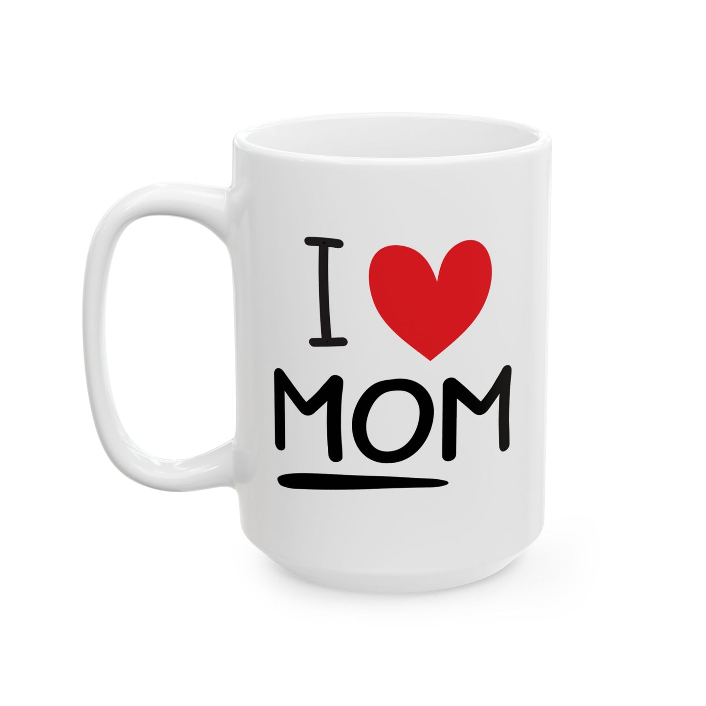 Mother's Day Mug - I Love Mom