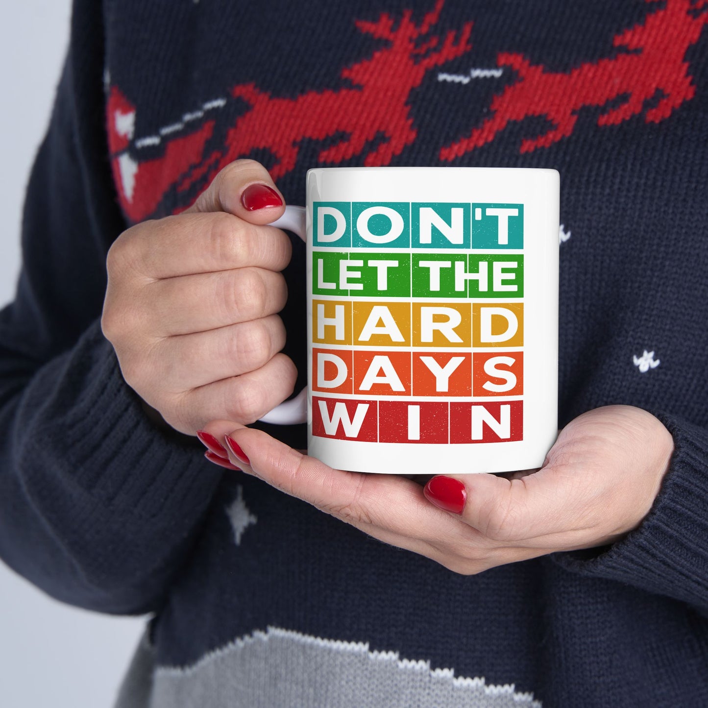 Motivation Mug - Don't Let The Hard Days Win