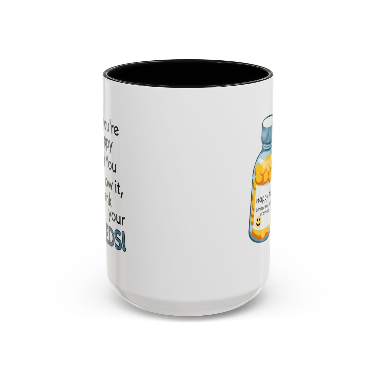 Humor Mug - If You're Happy