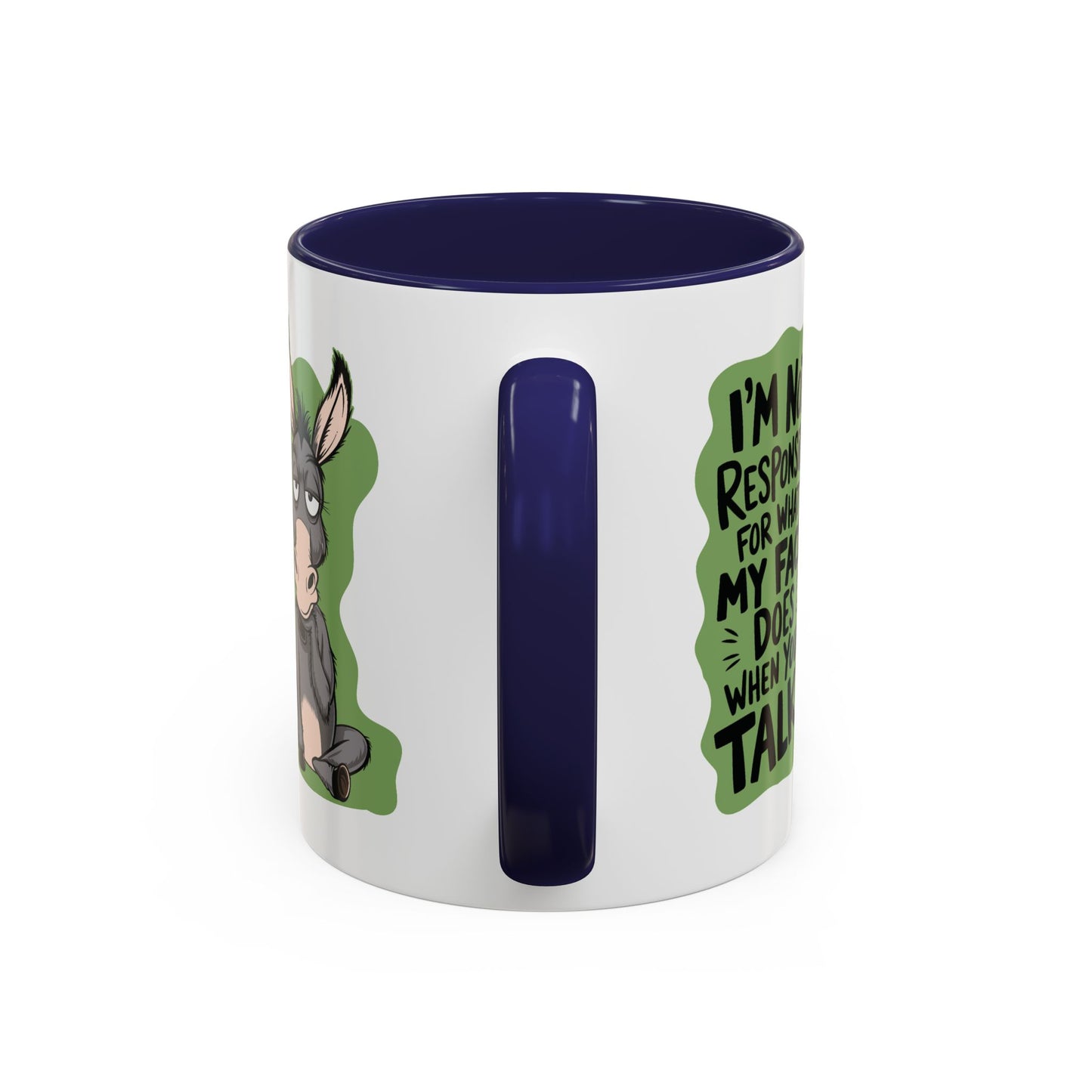 Humor Mug - I'm Not Responsible For What My Face Does