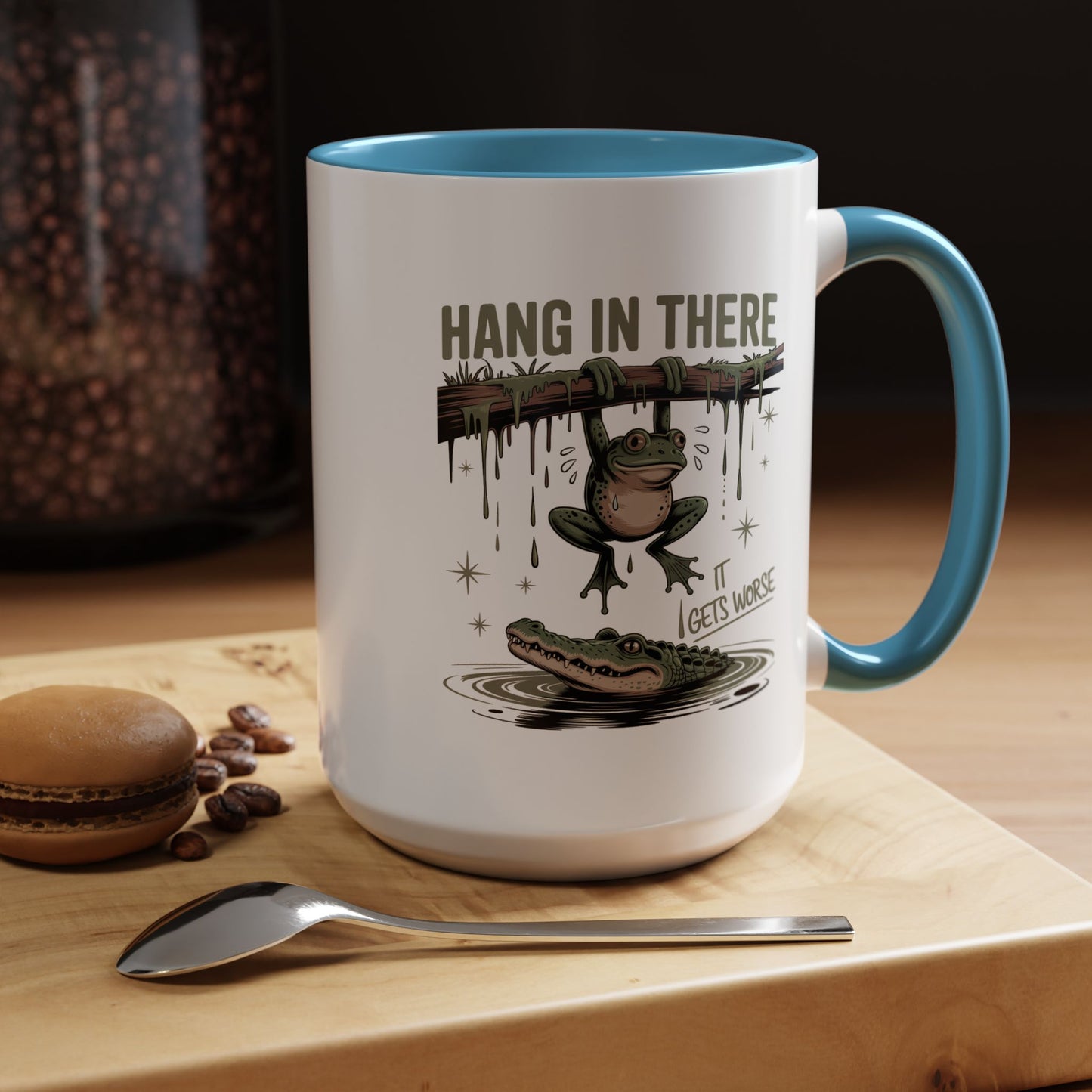 Humor Mug - Hang In There It Gets Worse