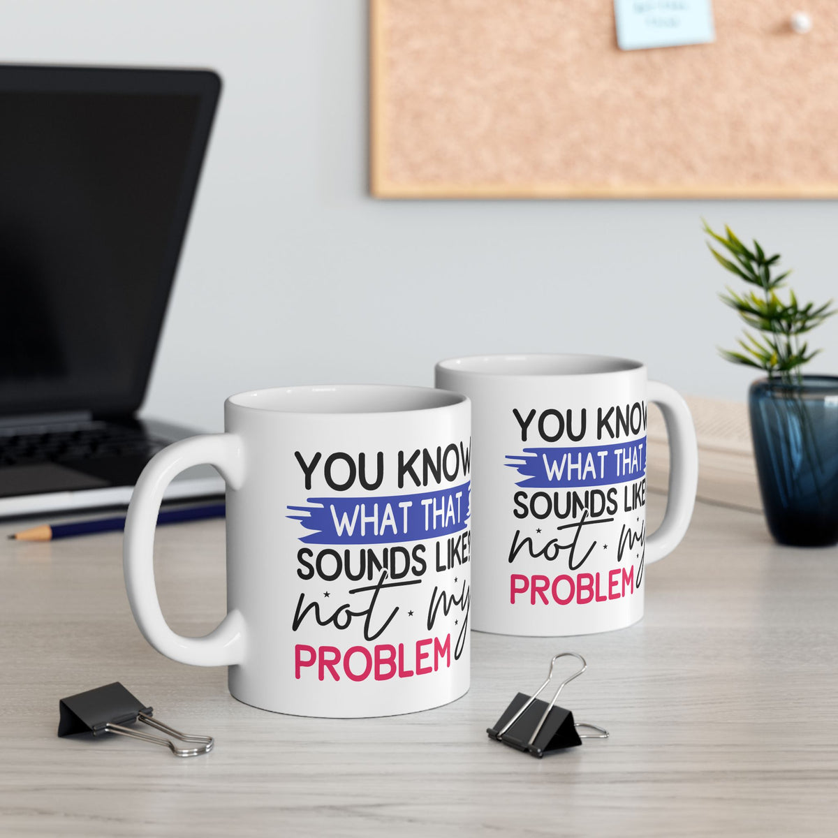 Office Mug - You Know What