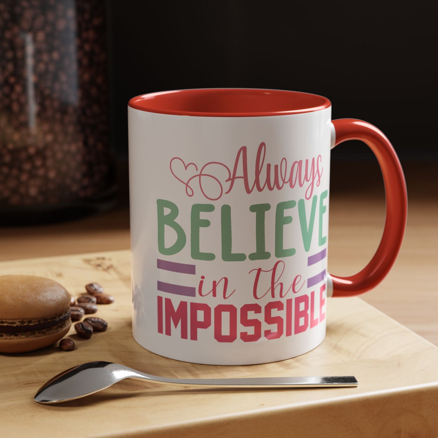 Motivation Mug - Always Believe in the Impossible