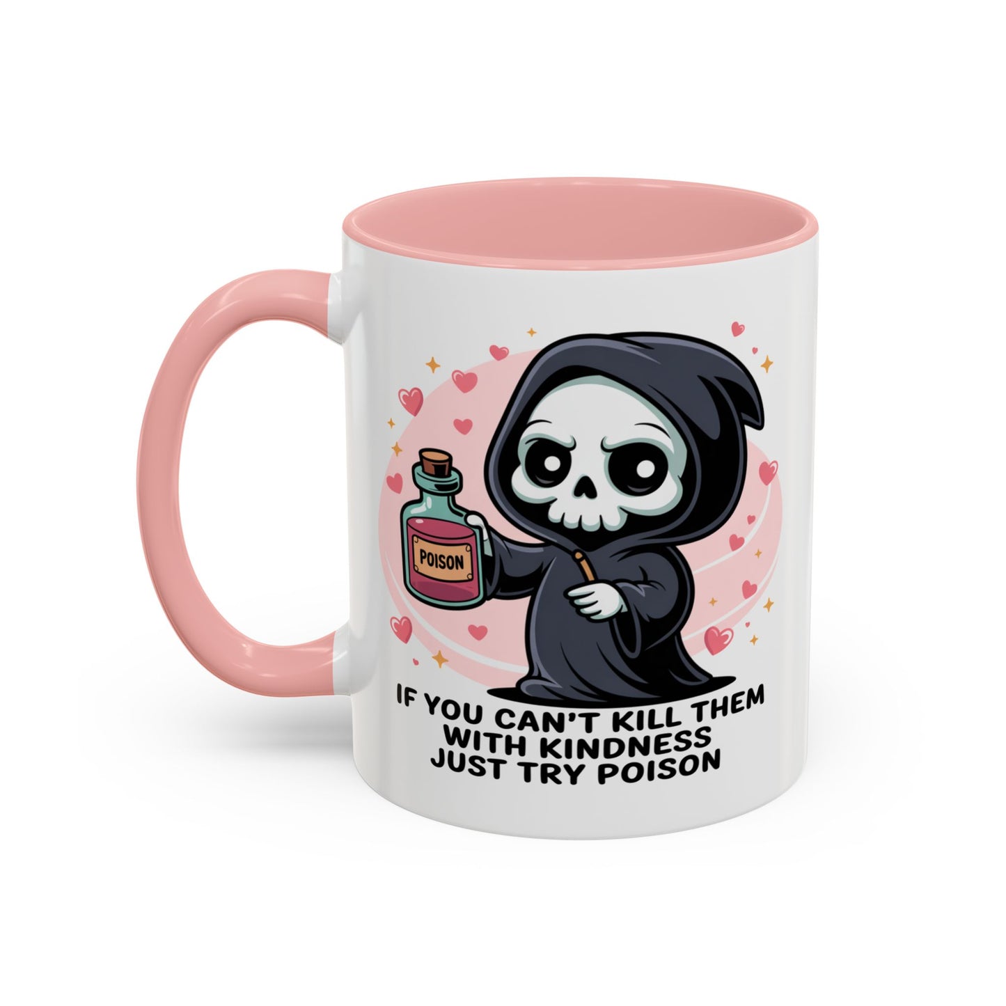 Adult Mug - If You Can't Kill Them With Kindness