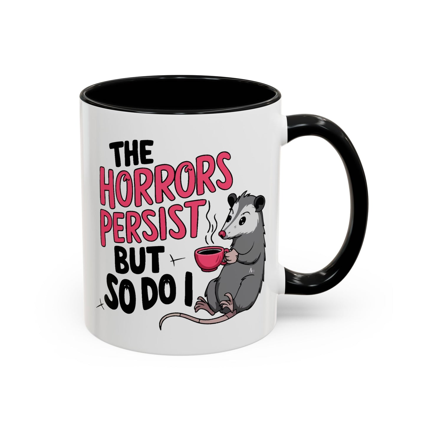 Humor Mug - The Horrors Persist