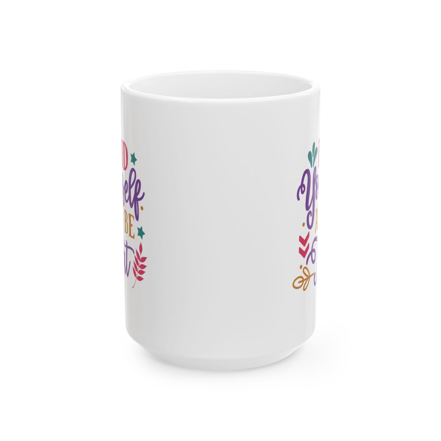 Motivation Mug - Find Yourself and Be That