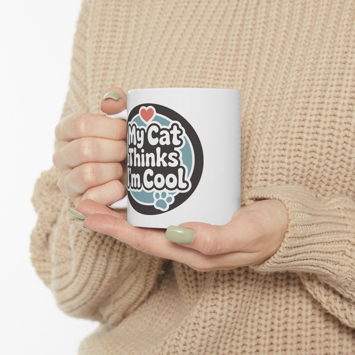 Humor Mug - My Cat Thinks I'm Cool