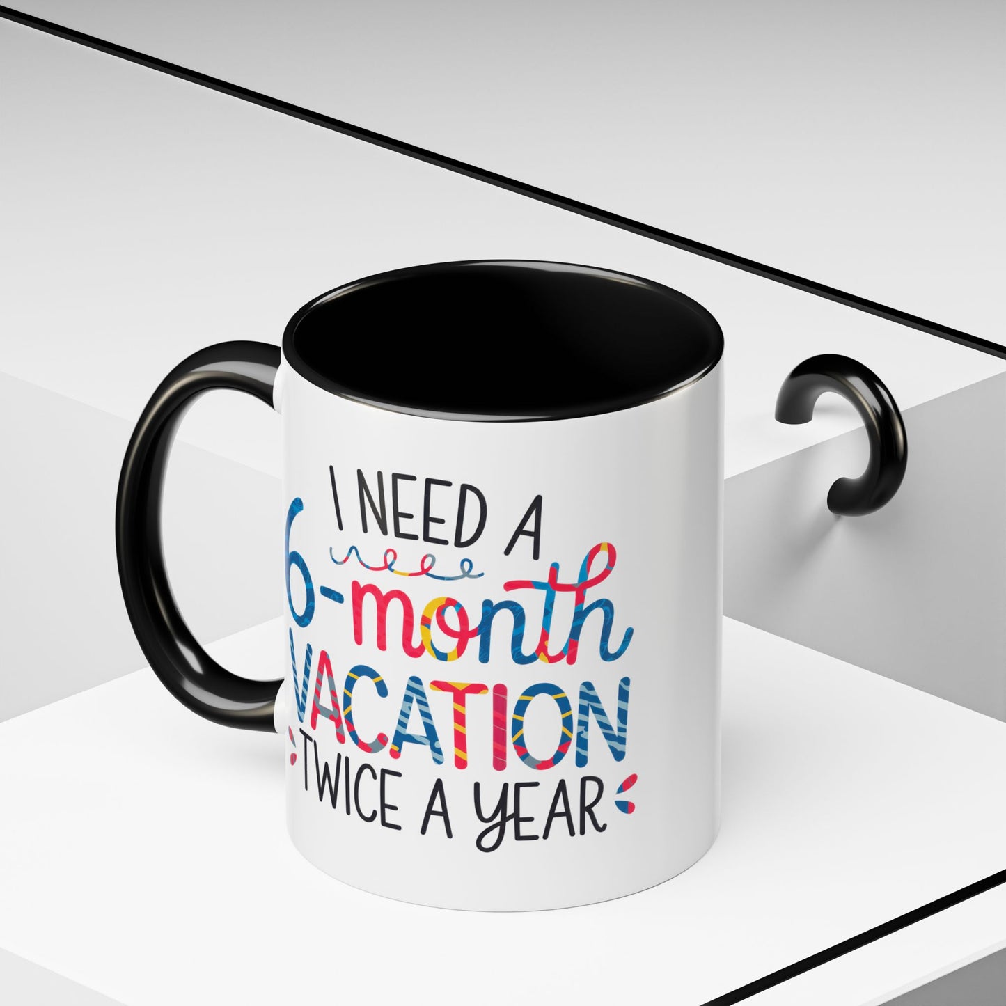 Office Mug - I Need a Six-Month Vacation