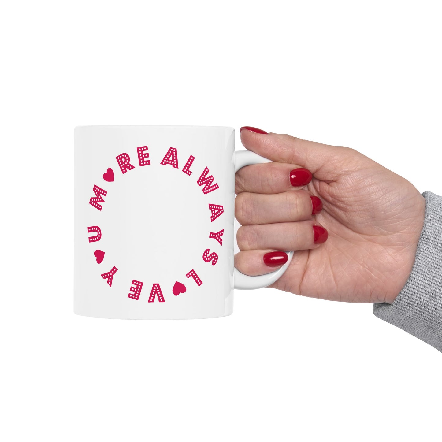 Anniversary Mug - Always Love You More