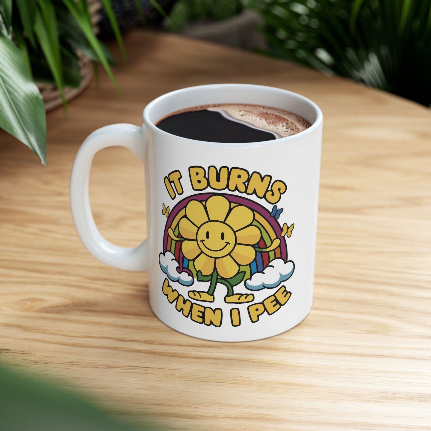 Humor Mug - It Burns When I Pee