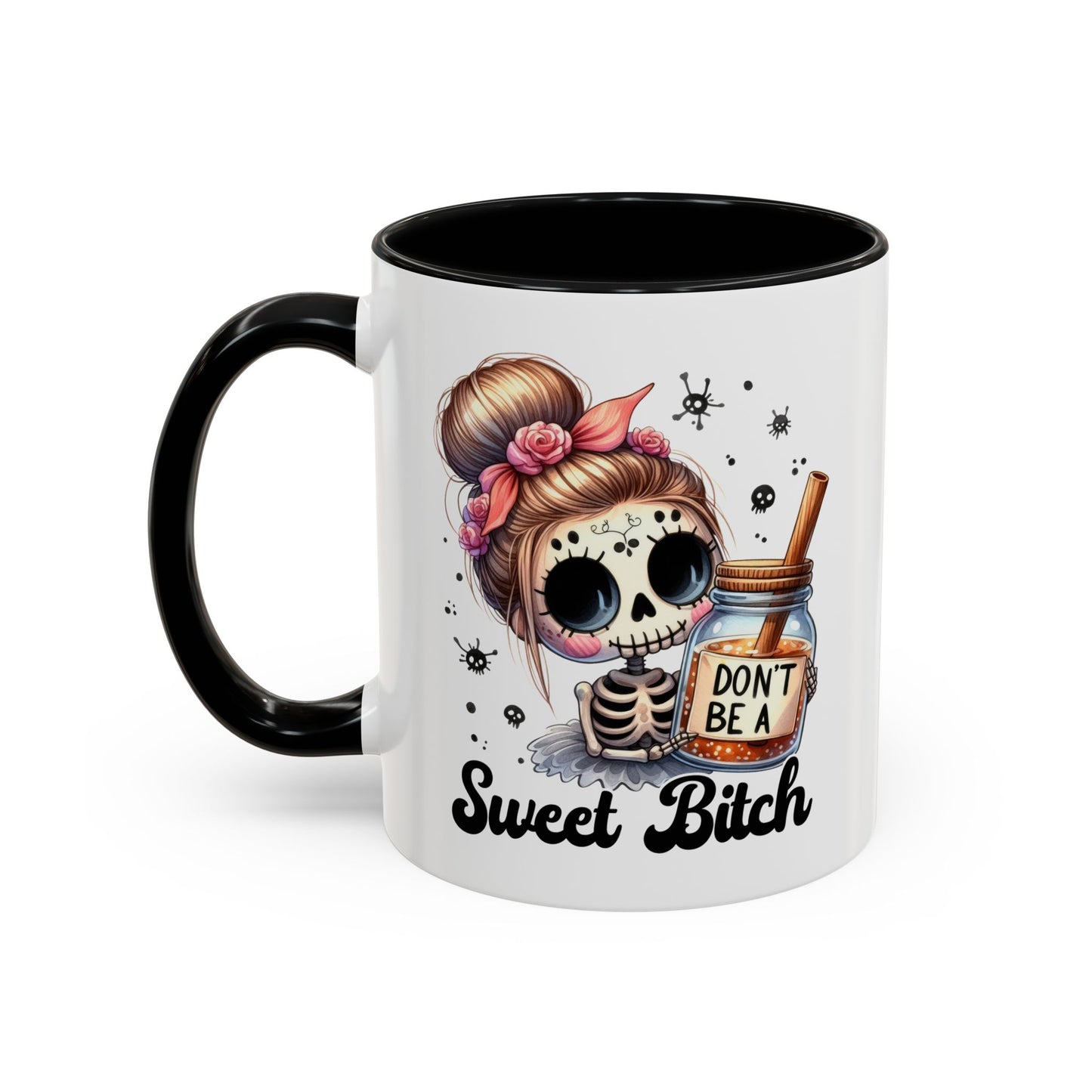 Humor Mug - Don't Be a Sweet Bitch