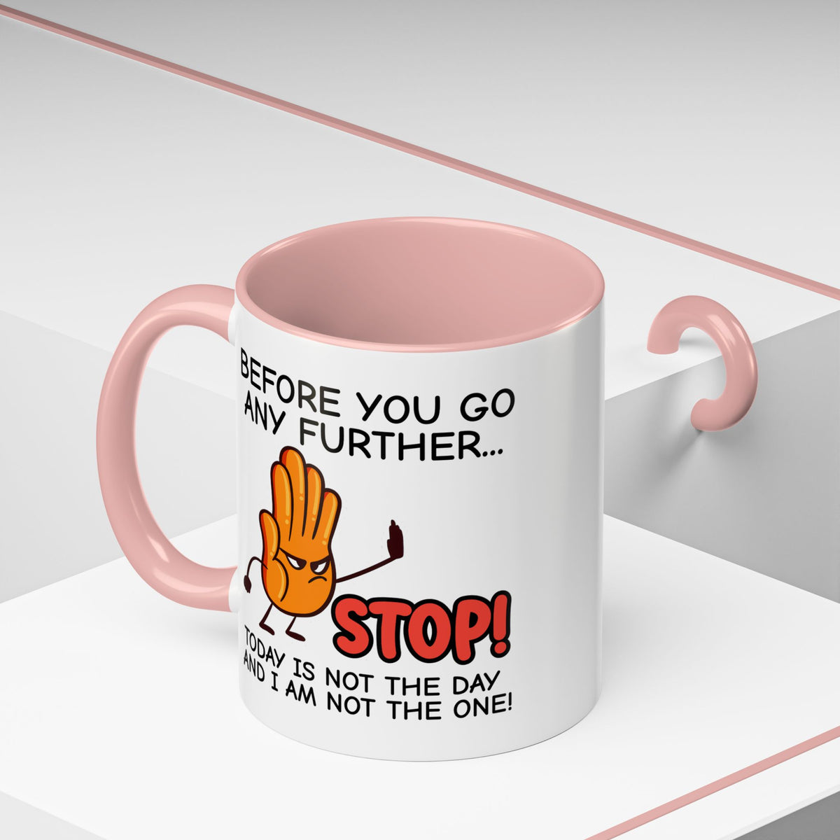 Humor Mug - Before You Go Any Further Stop!