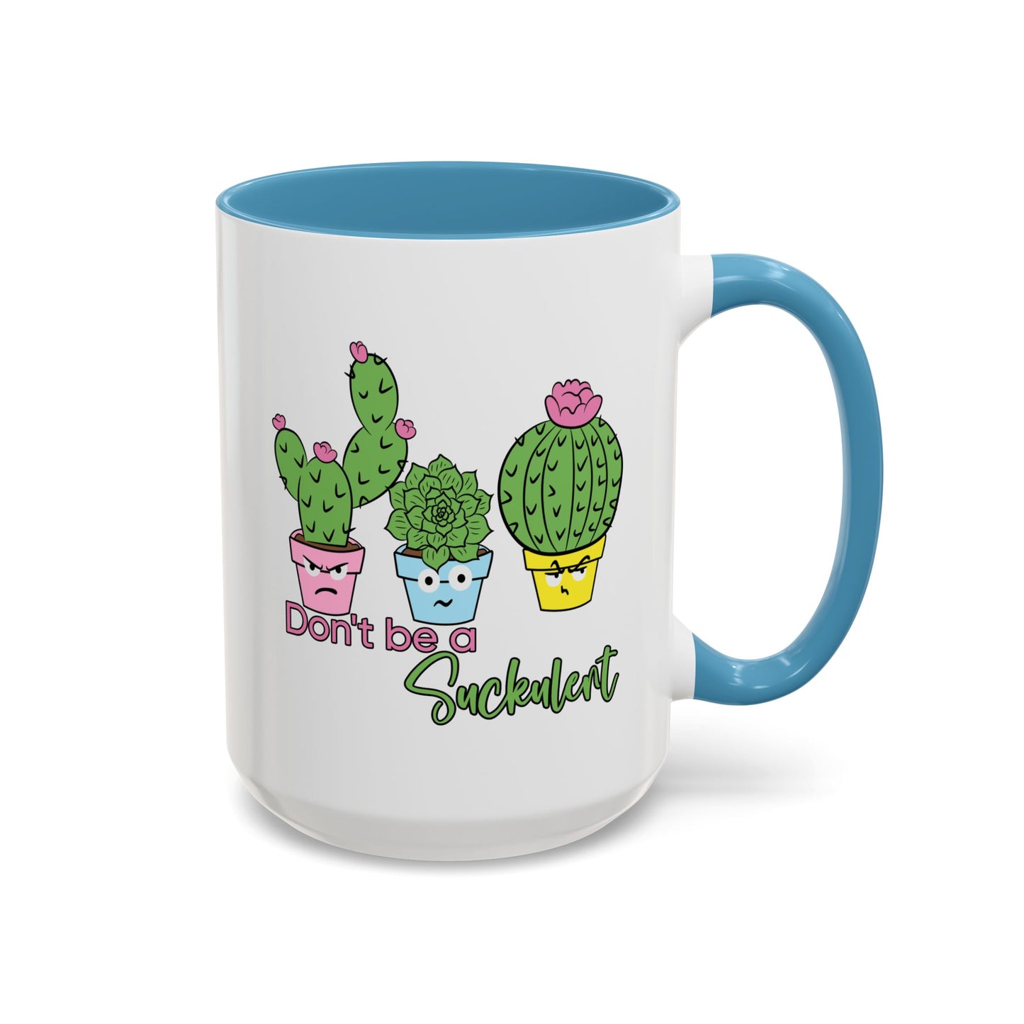 Adult Mug - Don't Be A Suckulent