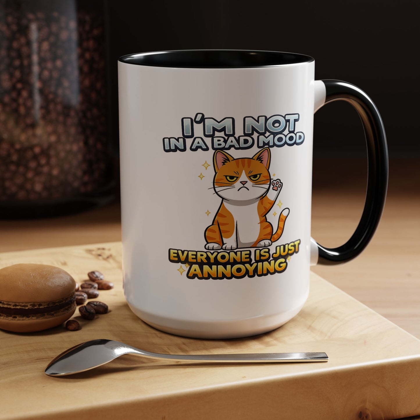 Humor Mug - I'm Not In A Bad Mood
