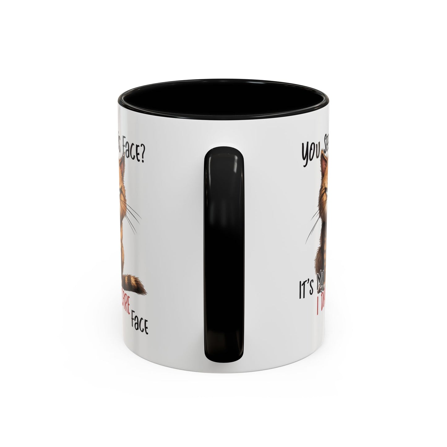 Humor Mug - You See This Face