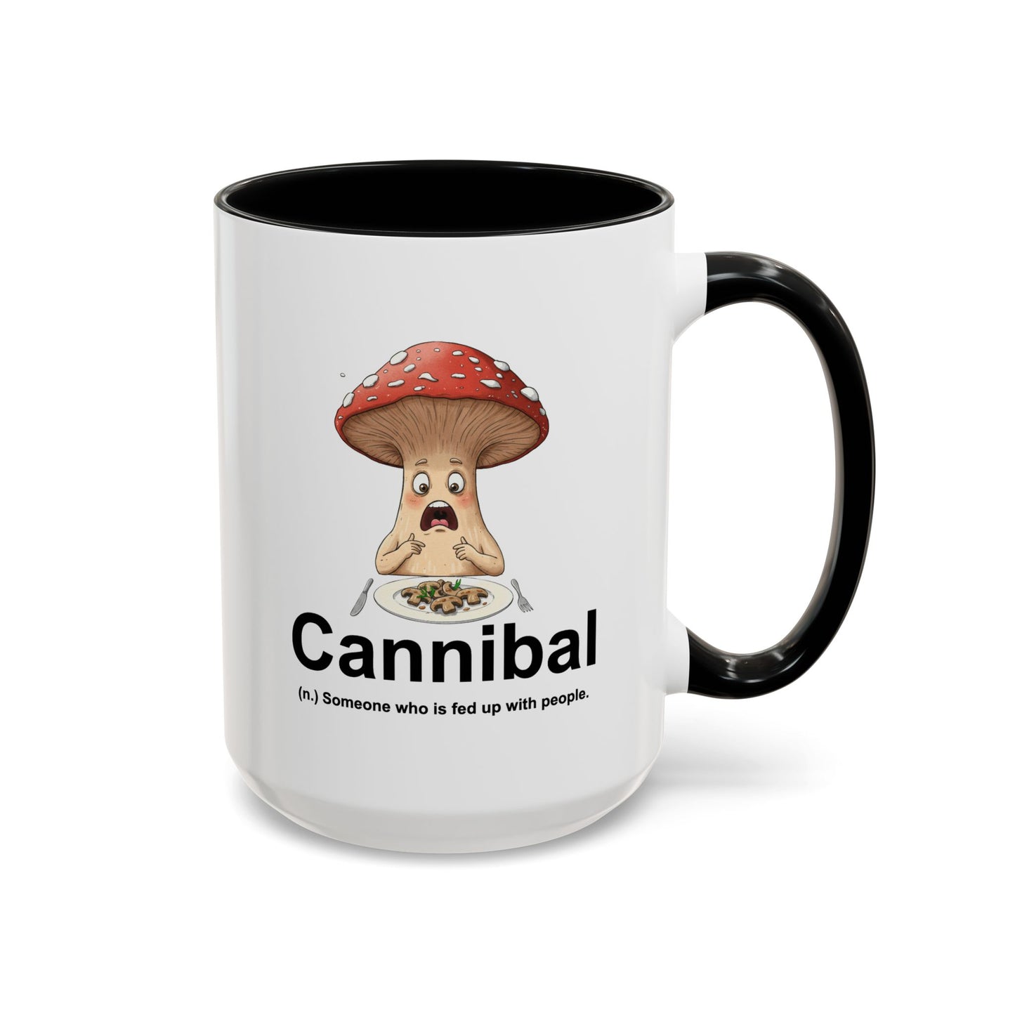 Humor Mug - Cannibal Someone Who Is