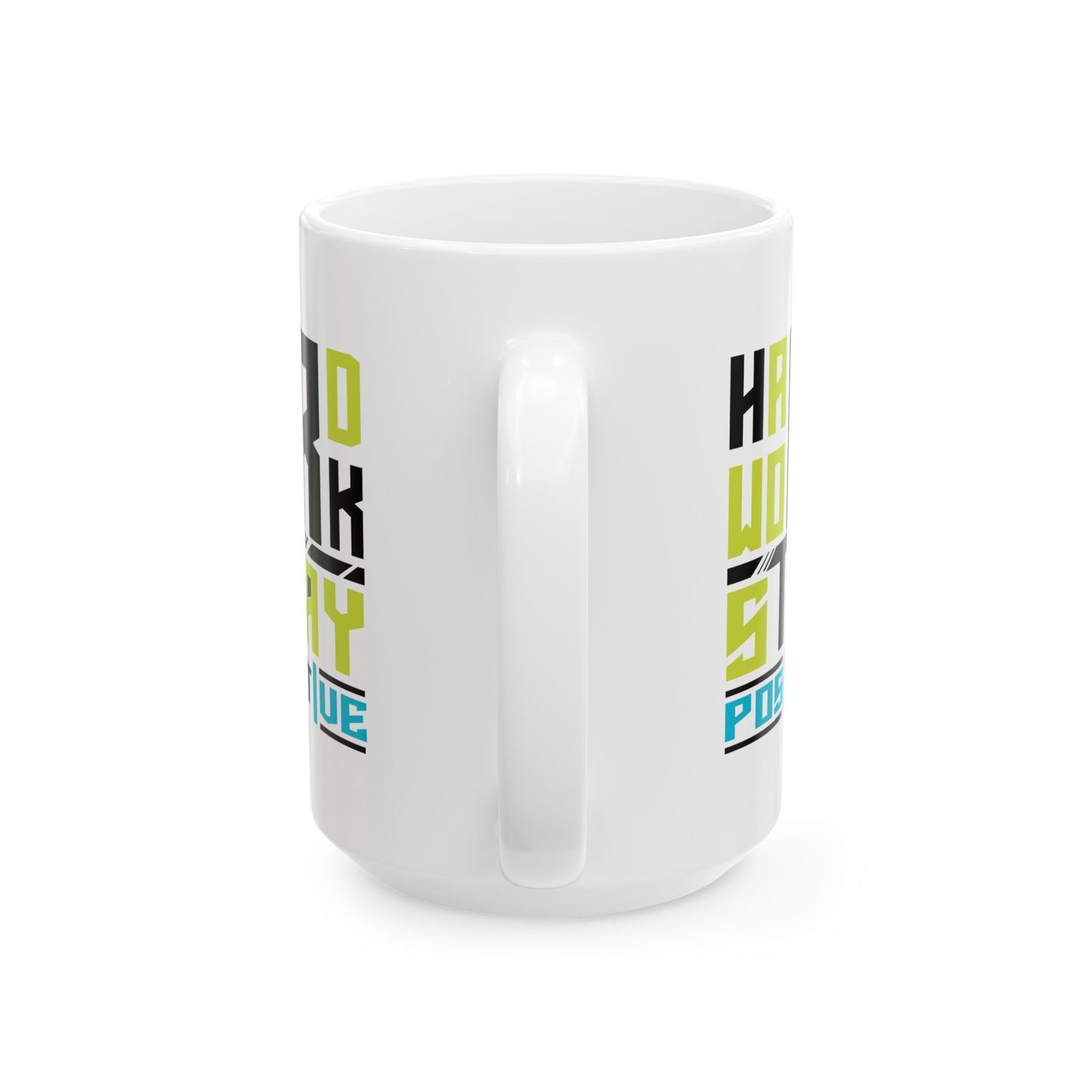 Motivation Mug - Work Hard Stay Positive