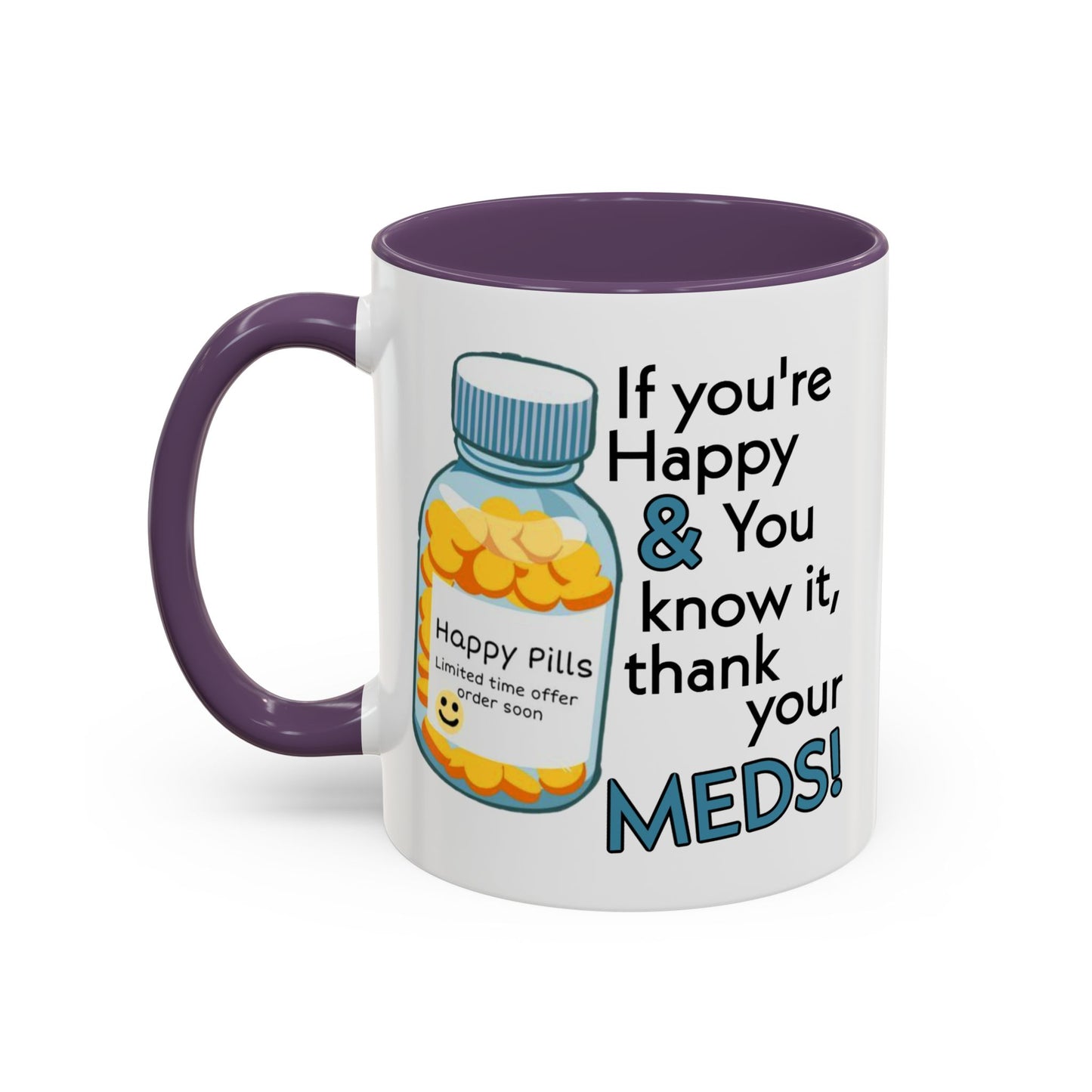 Humor Mug - If You're Happy