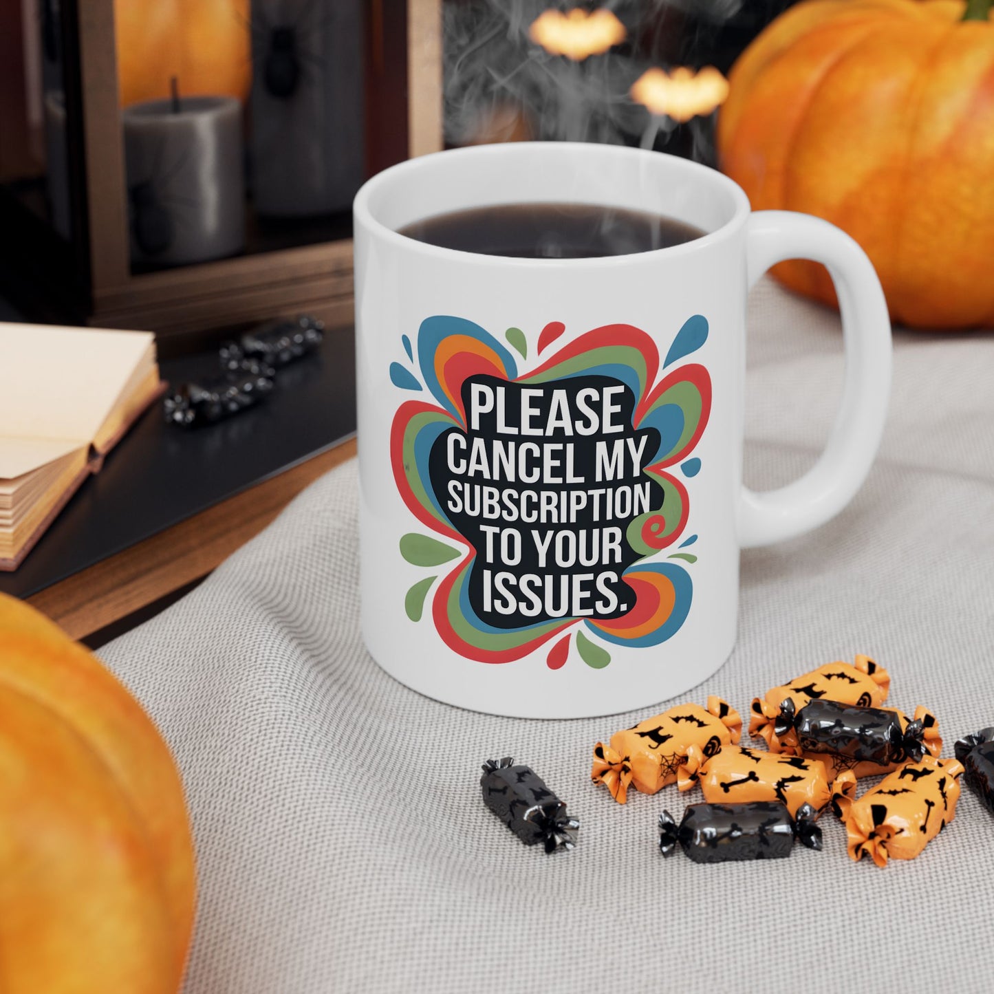 Humor Mug - Please cancel My Subscription