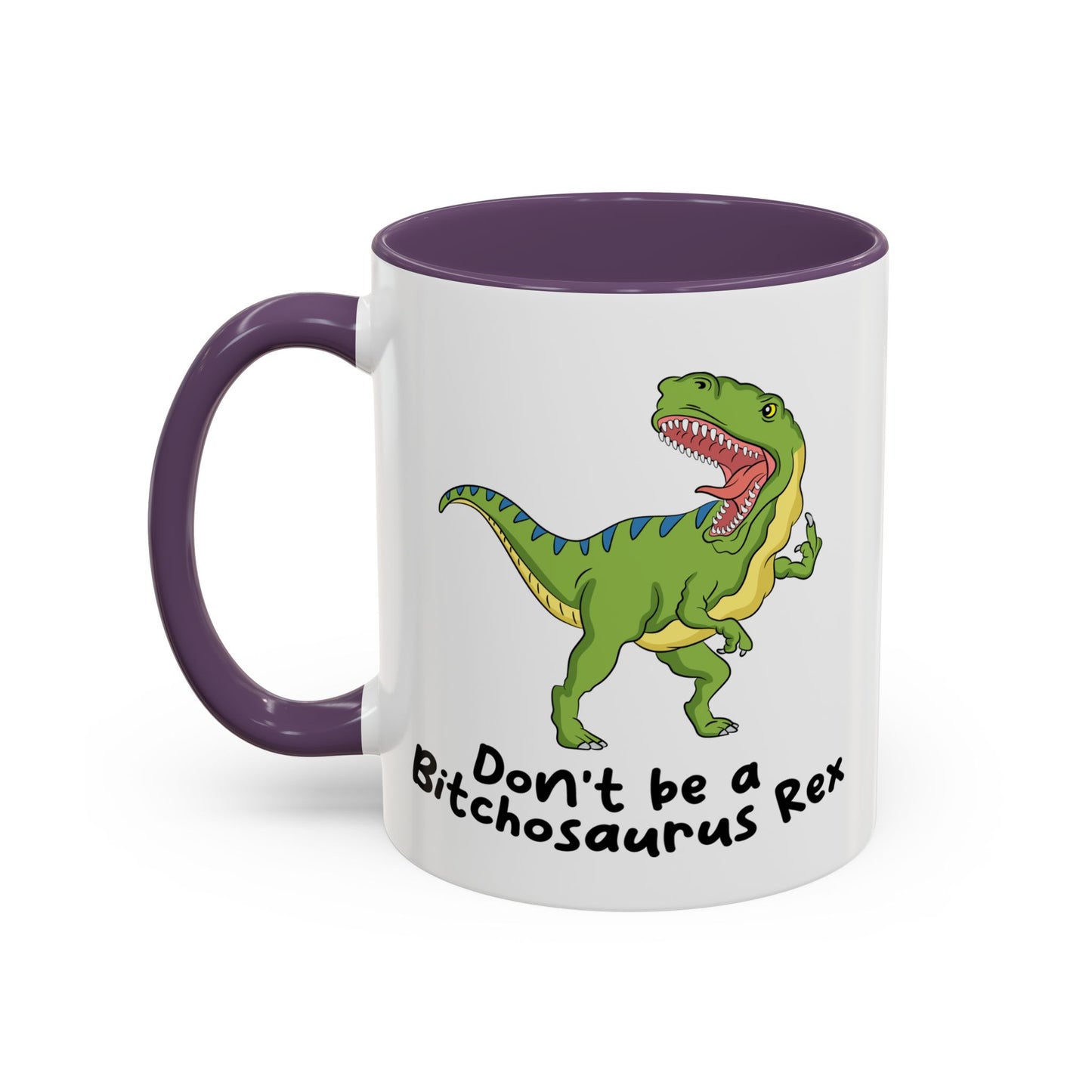 Adult Mug - Don't Be A Bitchasaurus Rex