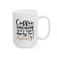 Humor Mug - Coffee Because It's Too Early