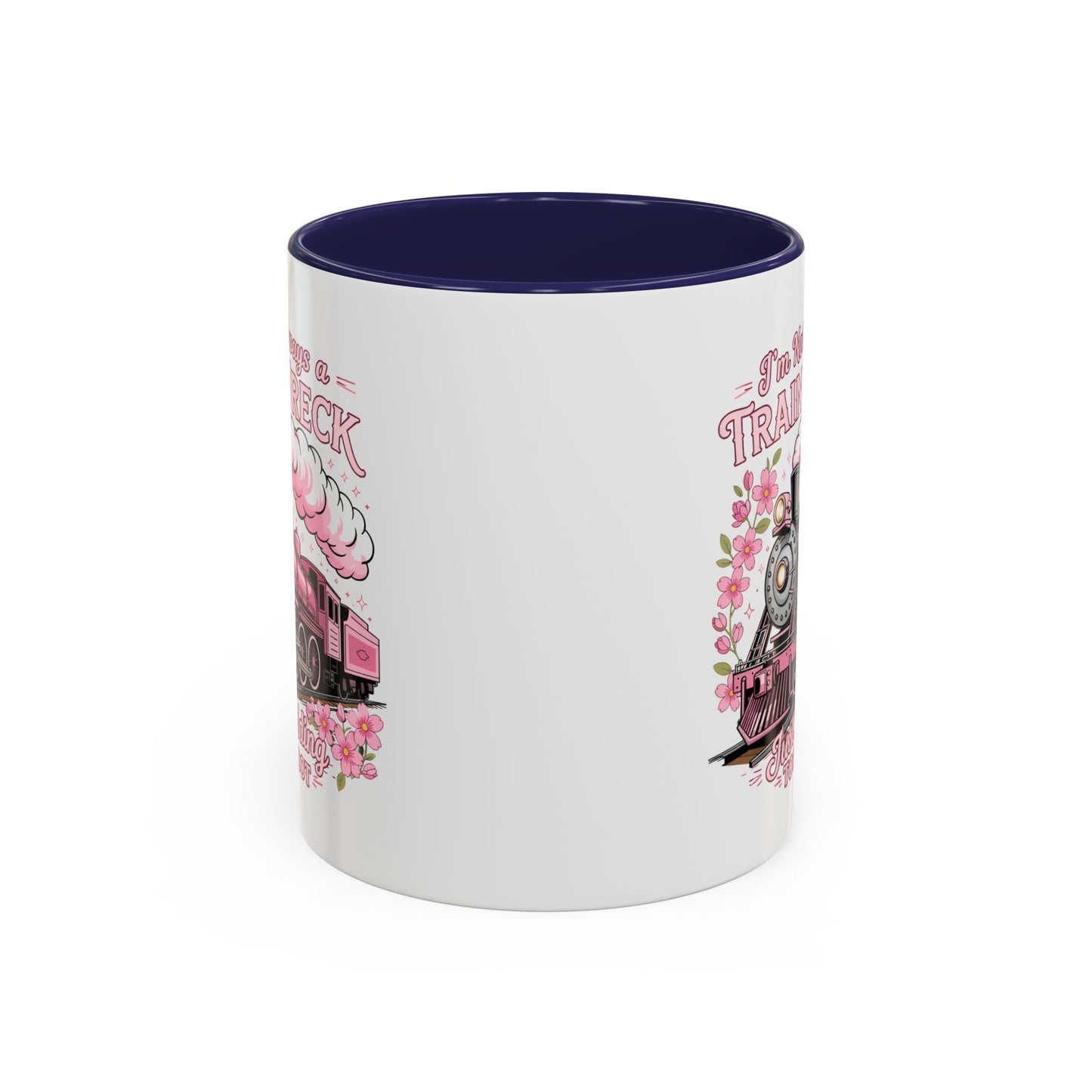 Humor Mug - I'm Not Always