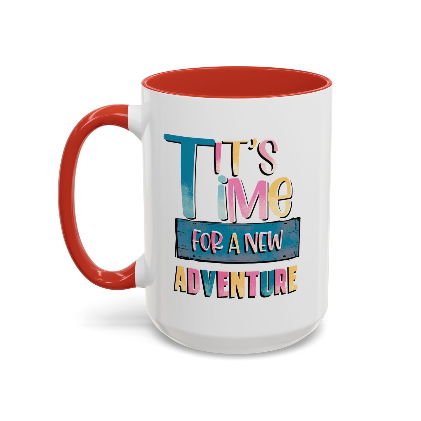 Adventure Mug - It's Time For A New Adventure