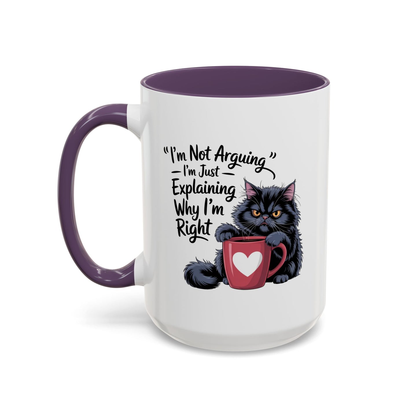Humor Mug - I Am Not Arguing
