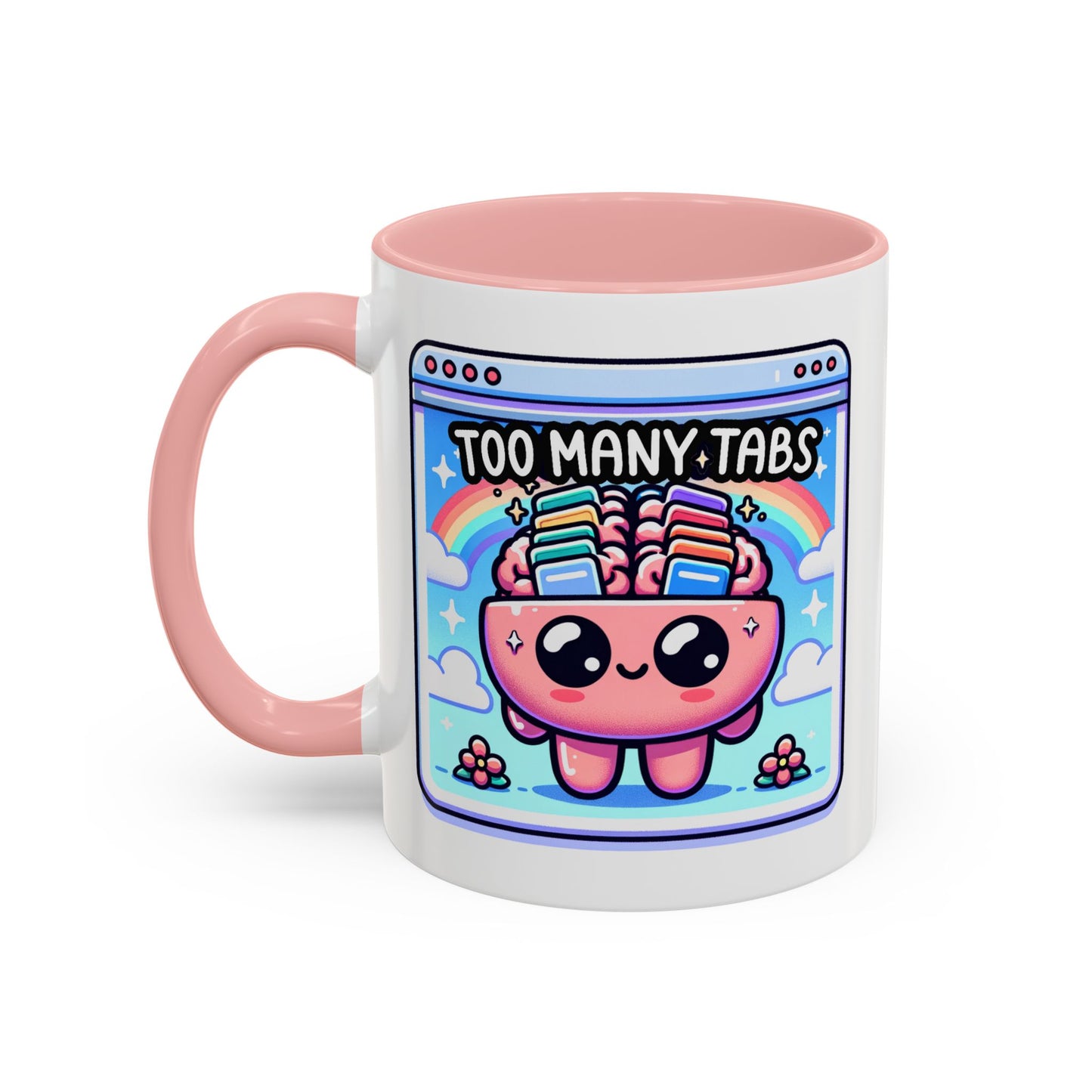 Humor Mug - My Brain Has Too Many Tabs Open