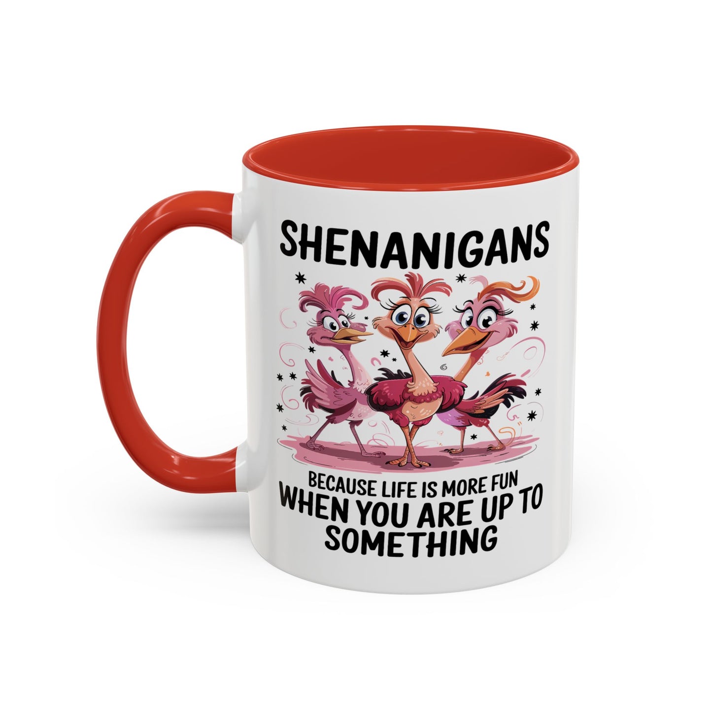 Humor Mug - Shenanigans Because Life is More Fun
