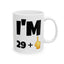 Birthday Mug - I'm 29+1