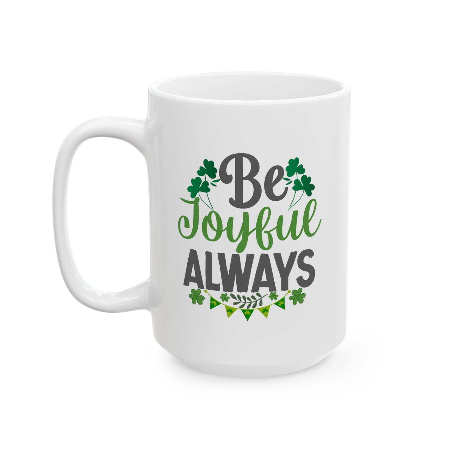Motivation Mug - Be Joyful Always