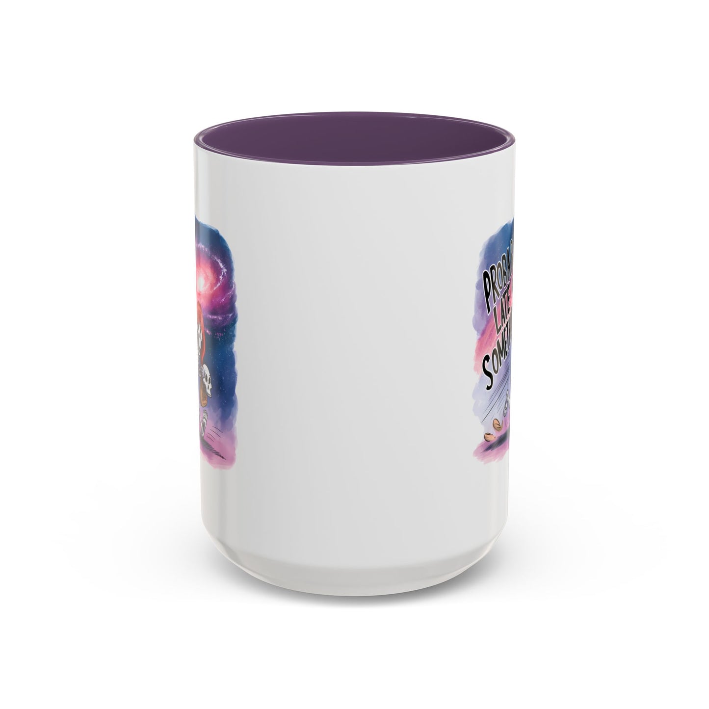 Humor Mug - Probably Late For Something
